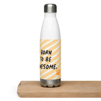 Born to Be Awesome Stainless Steel Bottle